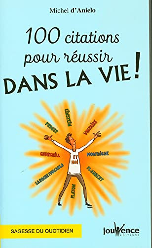 100 citations pour réussir dans la vie !