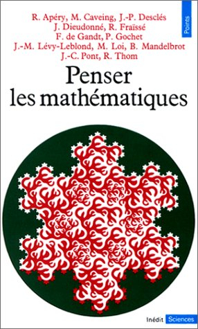 Penser les mathématiques : séminaire de philosophie et mathématiques de l'Ecole normale supérieure