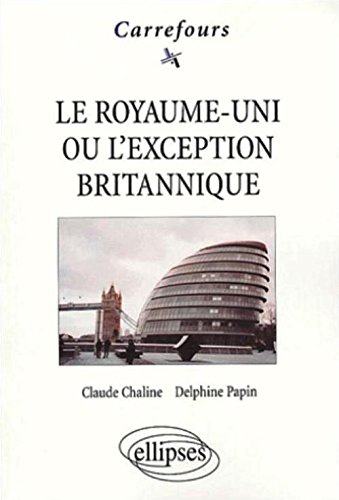 Le Royaume-Uni ou L'exception britannique