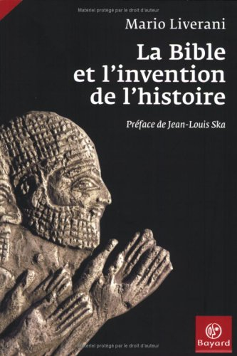 La Bible et l'invention de l'histoire : histoire ancienne d'Israël