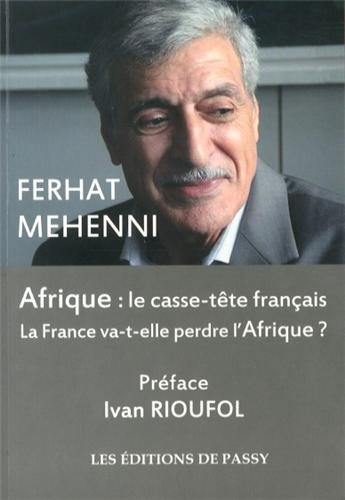 Afrique : le casse-tête français : la France va-t-elle perdre l'Afrique ?