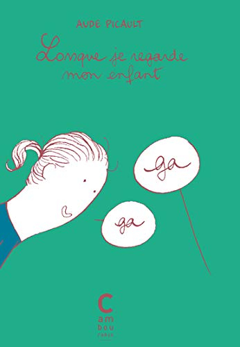 Lorsque je regarde mon enfant