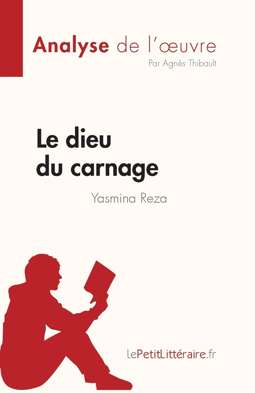 Le dieu du carnage de Yasmina Reza (Analyse de l'œuvre) : Résumé complet et analyse détaillée de l'o