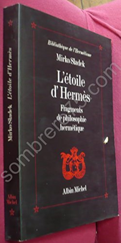 L'Etoile d'Hermès : fragments de philosophie hermétique