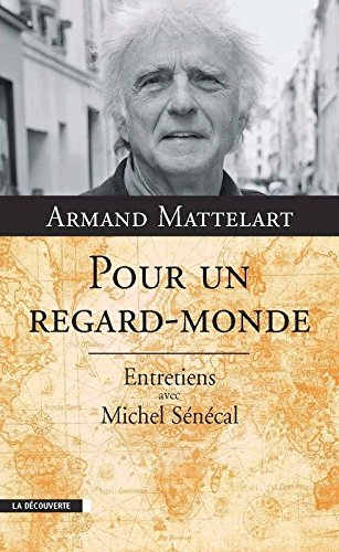 Pour un regard-monde : entretiens avec Michel Sénécal