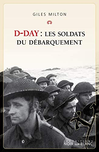 D-Day : les soldats du Débarquement