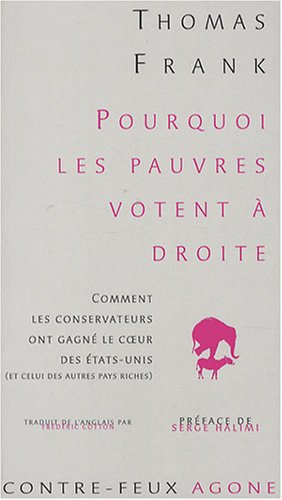 Pourquoi les pauvres votent à droite : comment les conservateurs ont gagné le coeur des États-Unis (