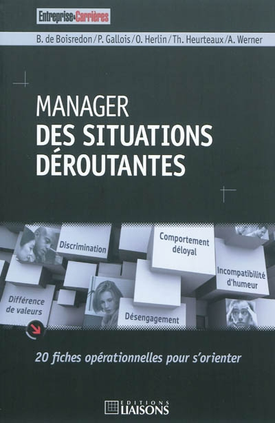 Manager des situations déroutantes : 20 fiches opérationnelles pour s'orienter