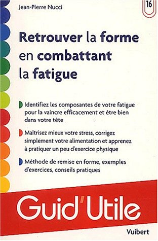 Retrouver la forme en combattant la fatigue