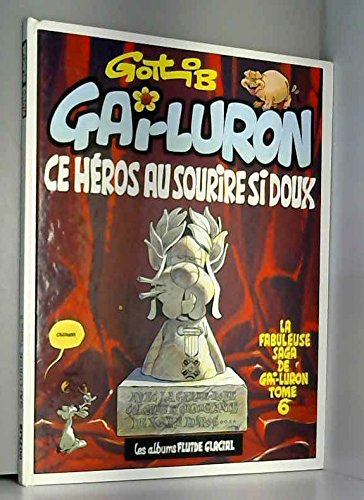 gai-luron, tome 6 : gai-luron, ce héros au sourire si doux