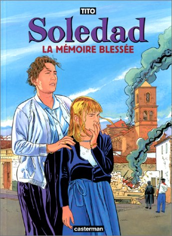 Soledad. Vol. 4. La mémoire blessée