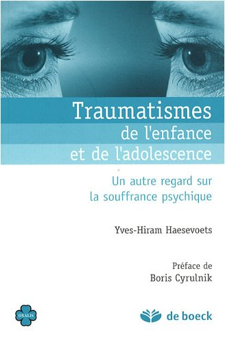 Traumatismes de l'enfance et de l'adolescence : un autre regard sur la souffrance psychique