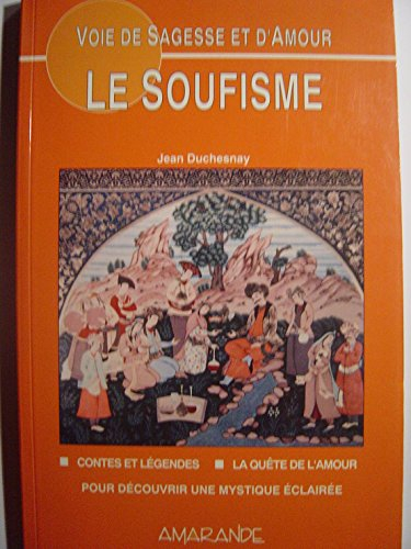 Voie de sagesse et d'amour : le soufisme