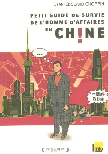 Petit guide de survie de l'homme d'affaires en Chine