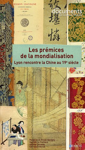 Les prémices de la mondialisation : Lyon rencontre la Chine au 19e siècle
