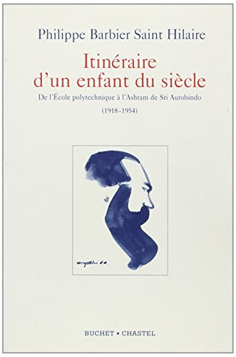 Itinéraire d'un enfant du siècle : correspondance de Pavitra avec son père (1918-1954) : de l'École 