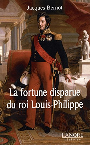 La fortune disparue du roi Louis-Philippe