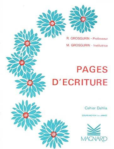 Pages d'écriture : cahier dahlia, cours moyen 1re année