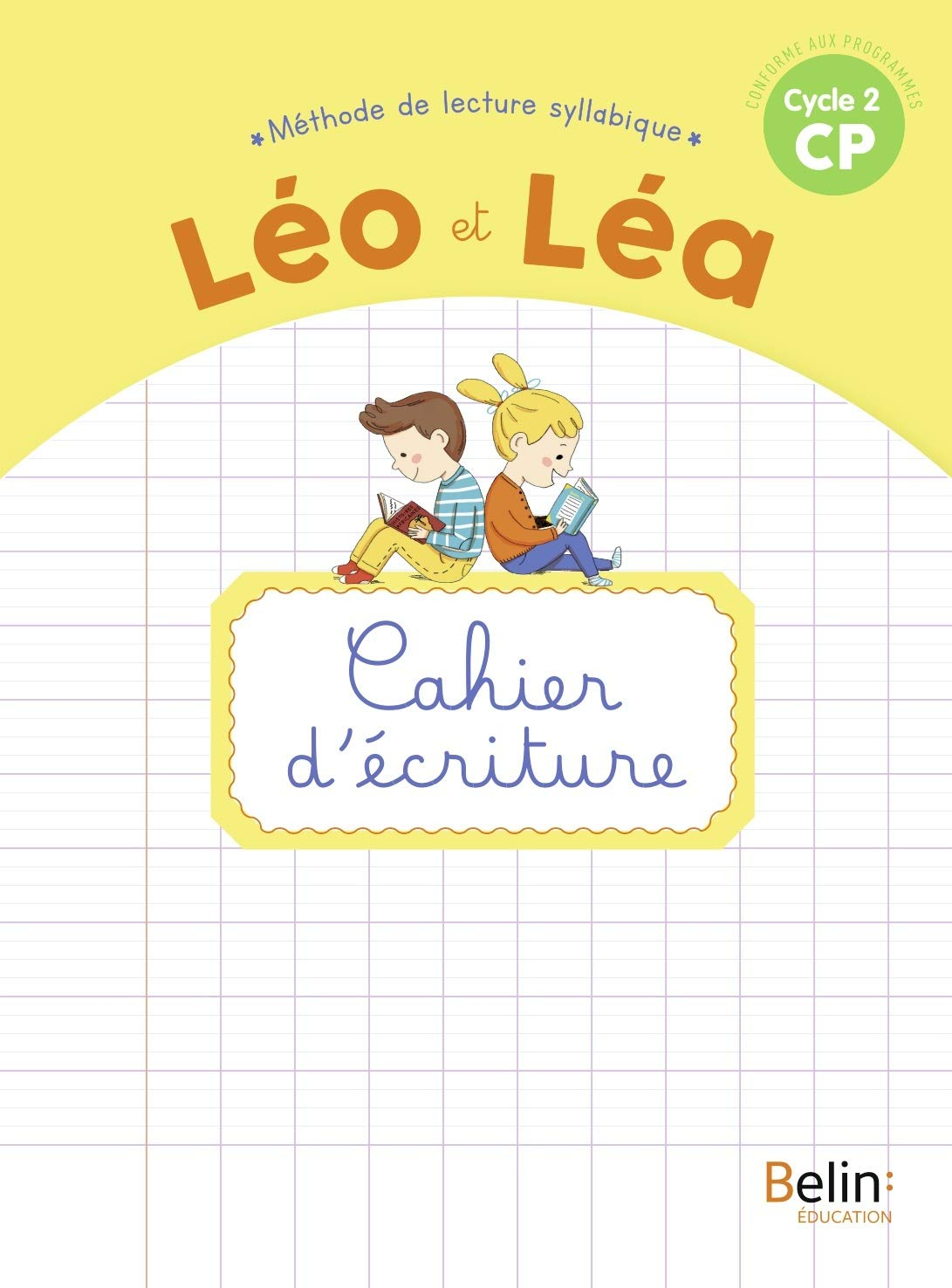 Léo et Léa : méthode de lecture syllabique CP, cycle  2 : cahier d'écriture