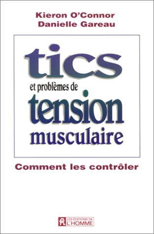 tics et problemes de tension musculaire. comment les contrôler
