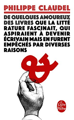 De quelques amoureux des livres que la littérature fascinait, qui aspiraient à devenir écrivain mais