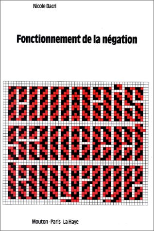 fonctionnement de la négation : étude psycholinguistique d'un problème d'énonciation