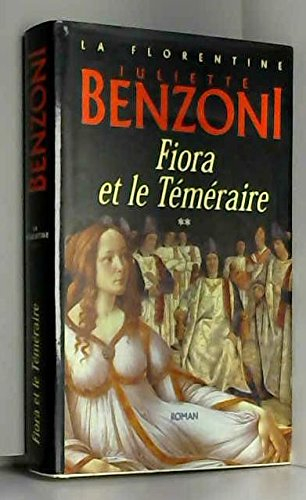 fiora et le téméraire (la florentine.)