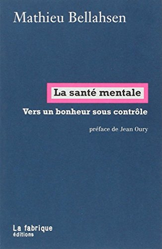 La santé mentale : vers un bonheur sous contrôle