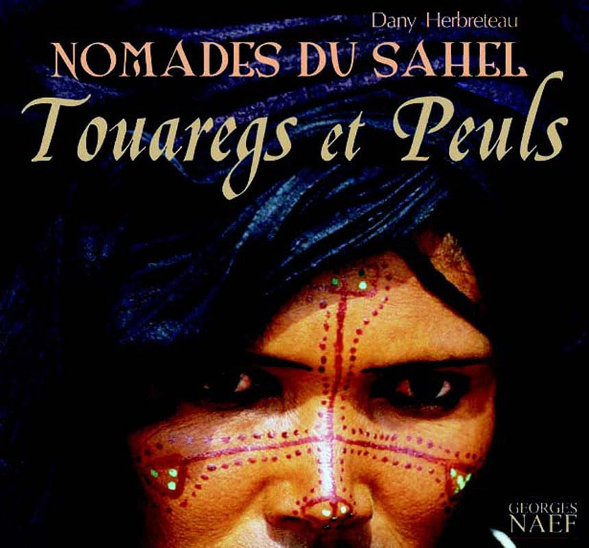 Nomades du Sahel : Touaregs et Peuls
