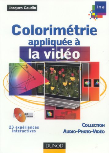 Colorimétrie appliquée à la vidéo : 23 expériences interactives