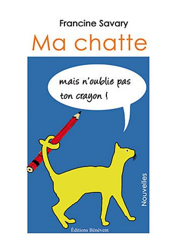 Ma chatte - mais n'oublie pas ton crayon!