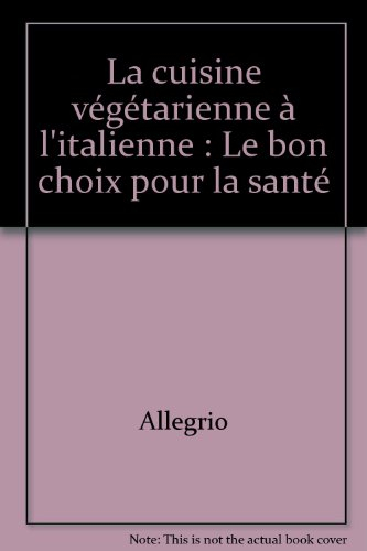 La cuisine végétarienne à l'italienne : le bon choix pour la santé