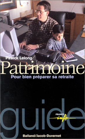 Patrimoine : pour bien préparer sa retraite