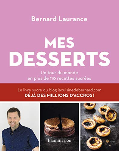 Mes desserts : un tour du monde en plus de 110 recettes sucrées