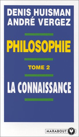 Philosophie. Vol. 2. La connaissance