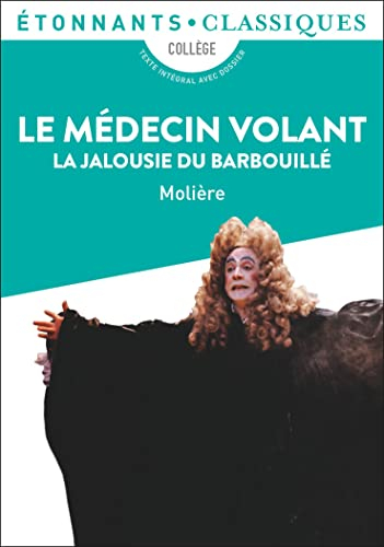 Le médecin volant. La jalousie du barbouillé : collège