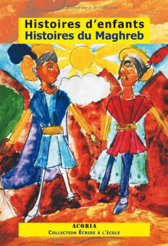 Histoires d'enfants, histoires du Maghreb : contes