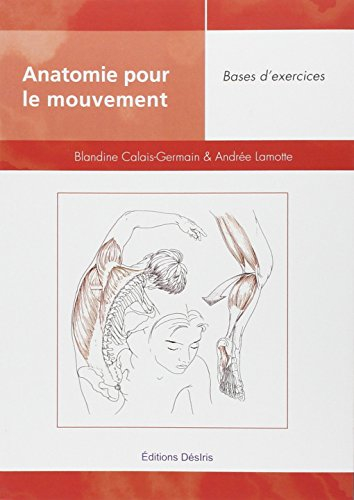 Anatomie pour le mouvement. Vol. 2. Bases d'exercices
