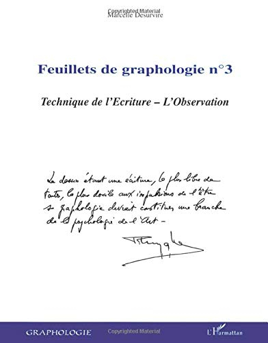 Feuillets de graphologie. Vol. 3. Technique de l'écriture, l'observation