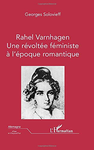 Rahel Varnhagen : une révoltée féministe à l'époque romantique