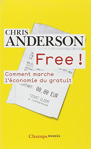 Free ! : comment marche l'économie du gratuit