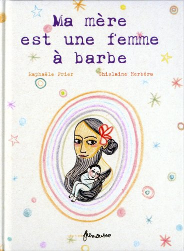 Ma mère est une femme à barbe