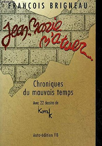 jean marie m' a tuer ... chroniques du mauvais temps