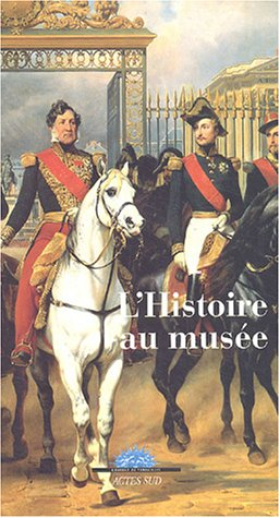 L'histoire au musée : actes de Colloque L'histoire au musée
