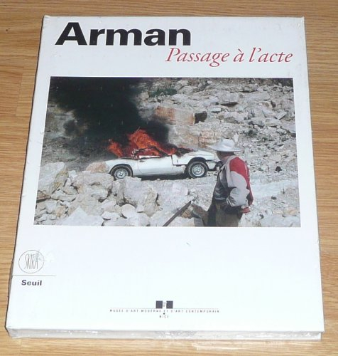 Arman, passage a l'acte