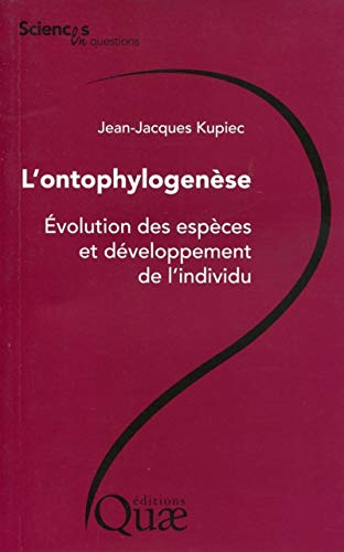 L'ontophylogenèse : évolution des espèces et développement de l'individu : conférences-débats organi