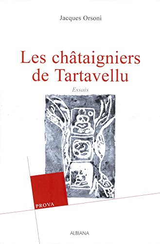 Les châtaigniers de Tartavellu : économie, politique, société... : essais