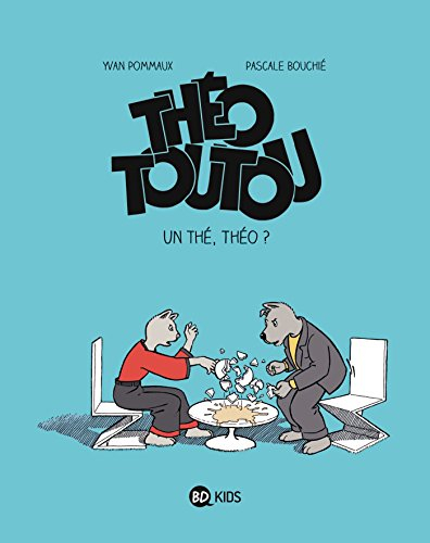 Théo Toutou. Vol. 3. Un thé, Théo ?