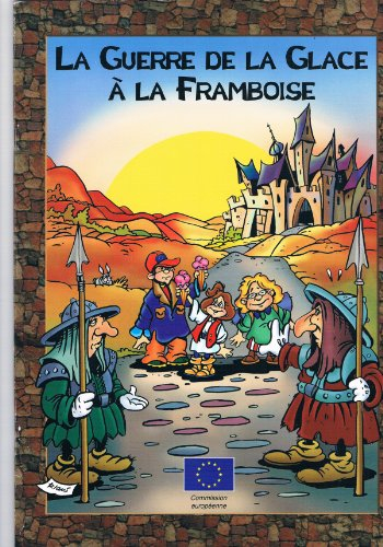la guerre de la glace à la framboise : bande dessinée sur une europe pacifique sans frontières desti
