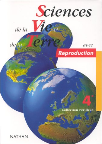 Sciences de la vie et de la terre, 4e : avec reproduction